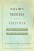 Calvin_s_theology_and_its_reception