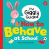 The_giggly_guide_of_how_to_behave_at_school