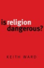 Is_religion_dangerous_