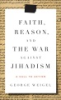 Faith__reason__and_the_war_against_jihadism