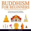 Buddhism_for_Beginners__A_Comprehensive_Guide_to_Buddhist_Teaching__Mindfulness_and_Meditation