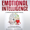 Emotional_Intelligence__21_Effective_Tips_to_Boost_Your_EQ__A_Practical_Guide_to_Mastering_Emotions