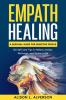 Empath_Healing__A_Survival_Guide_for_Sensitive_People__130_Self-Care_Tips_to_Relieve_Anxiety__Recove