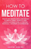 How_to_Meditate__Practicing_Mindfulness___Meditation_to_Reduce_Stress__Anxiety___Find_Lasting_Hap