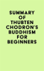 Summary_of_Thubten_Chodron_s_Buddhism_for_Beginners