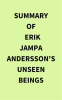 Summary_of_Erik_Jampa_Andersson_s_Unseen_Beings