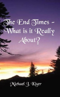 The_End_Times_-_What_Is_It_Really_About_