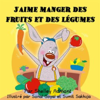 J_aime_manger_des_fruits_et_des_l__gumes__I_Love_to_Eat_Fruits_and_Vegetables-French__
