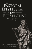 The_Pastoral_Epistles_and_the_New_Perspective_on_Paul