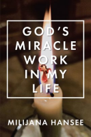 God_s_Miracle_Work_in_My_Life