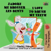 J_adore_me_brosser_les_dents_I_Love_to_Brush_My_Teeth